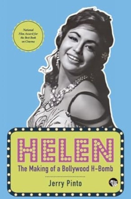 Helen: The Making of a Bollywood H-Bomb