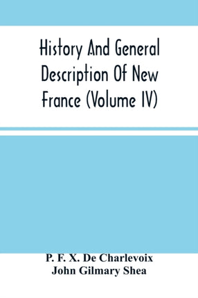 History And General Description Of New France