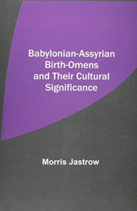 Babylonian-Assyrian Birth-Omens and Their
