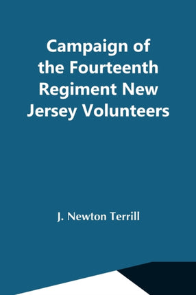 Campaign Of The Fourteenth Regiment New Jersey
