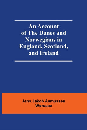 An Account Of The Danes And Norwegians In