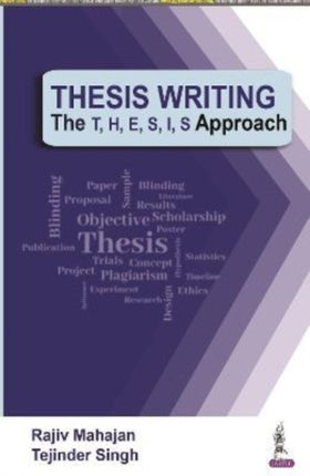 Thesis Writing: The T, H, E, S, I, S Approach