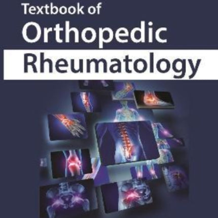 Textbook of Orthopedic Rheumatology