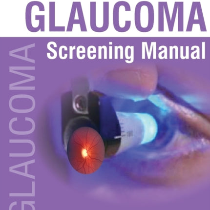 The Glaucoma Screening Manual