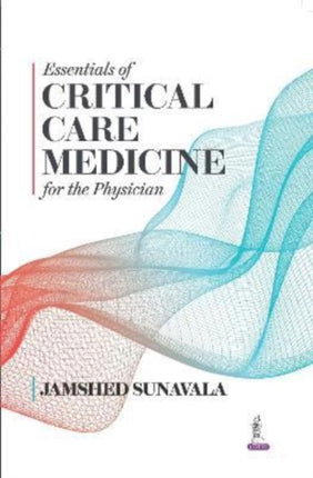 Essentials of Critical Care Medicine for the