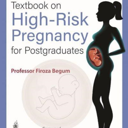 Textbook on High-Risk Pregnancy for Postgraduates