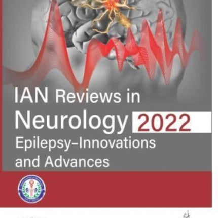 IAN Reviews in Neurology 2022: Epilepsy - Innovations and Advances