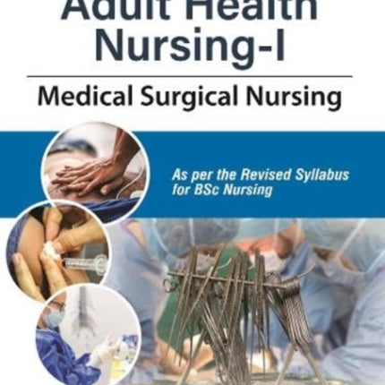 Adult Health Nursing-1: Medical Surgical Nursing
