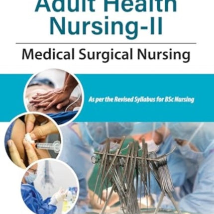 Adult Health Nursing-II: Medical Surgical Nursing