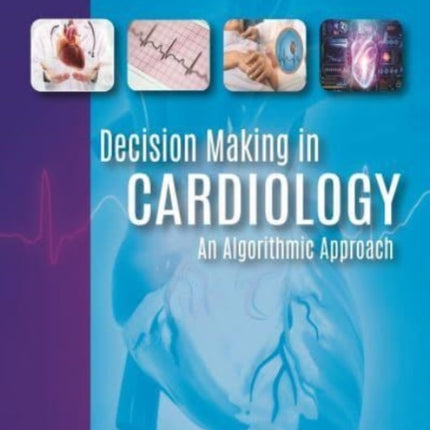 Decision Making in Cardiology: An Algorithmic