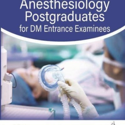 MCQs for Anesthesiology Postgraduates for DM Entrance Examinees