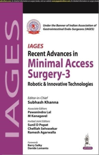 IAGES Recent Advances in Minimal Access Surgery - 3: Robotic & Innovative Technologies