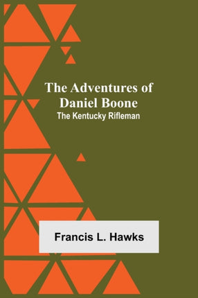 The Adventures of Daniel Boone: the Kentucky