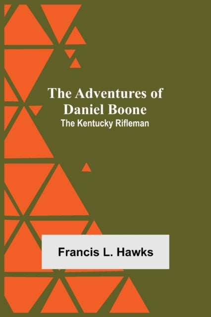 The Adventures of Daniel Boone: the Kentucky