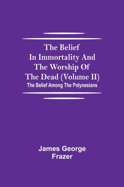 The Belief In Immortality And The Worship Of The