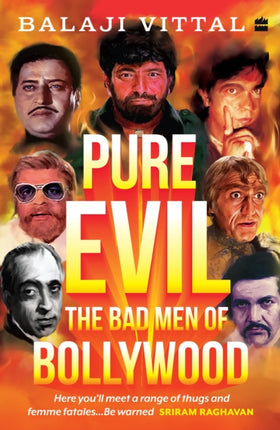 Pure Evil: The Bad Men of Bollywood