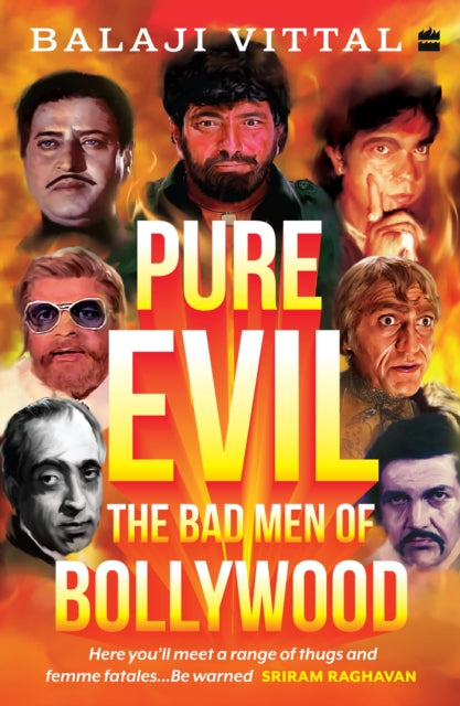 Pure Evil: The Bad Men of Bollywood