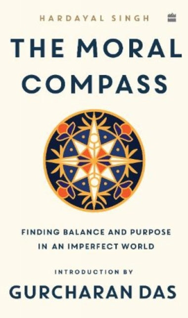 The Moral Compass: Finding Balance and Purpose in an Imperfect World