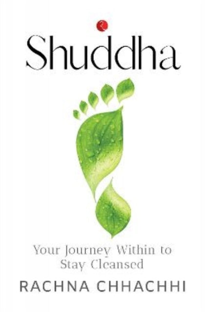 SHUDDHA: YOUR JOURNEY WITHIN TO STAY CLEANSED