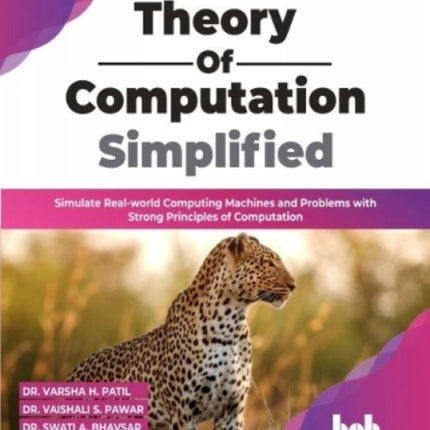 Theory of Computation Simplified: Simulate Real-world Computing Machines and Problems with Strong Principles of Computation