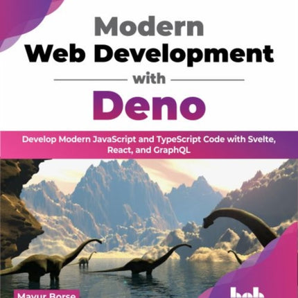 Modern Web Development with Deno: Develop Modern