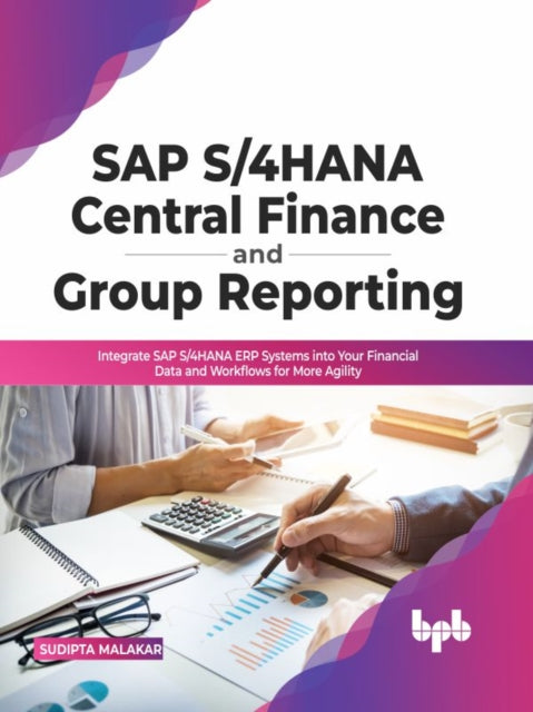 SAP S/4HANA Central Finance and Group Reporting: