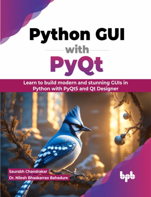 Python GUI with PyQt: Learn to build modern and