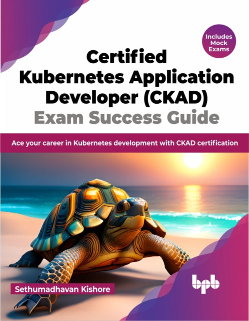 Certified Kubernetes Application Developer (CKAD)