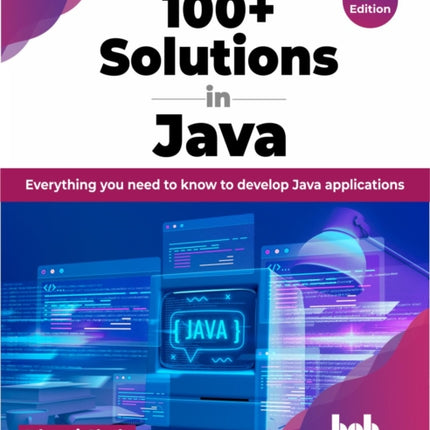 100+ Solutions in Java: Everything you need to