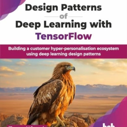 Design Patterns of Deep Learning with TensorFlow