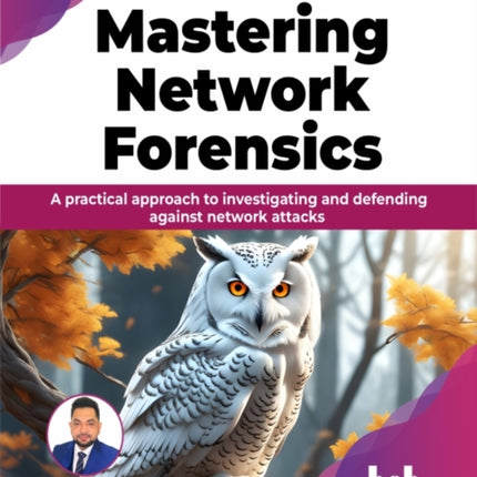 Mastering Network Forensics