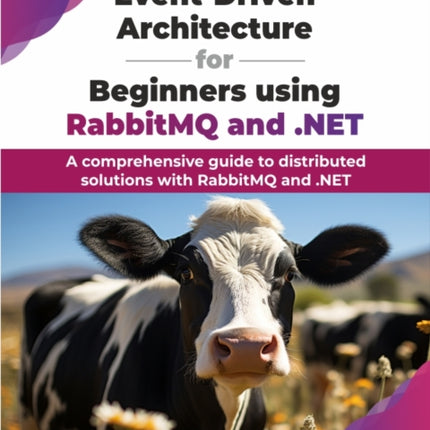 EventDriven Architecture for Beginners using RabbitMQ and .NET