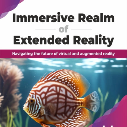 Immersive Realm of Extended Reality: Navigating the future of virtual and augmented reality