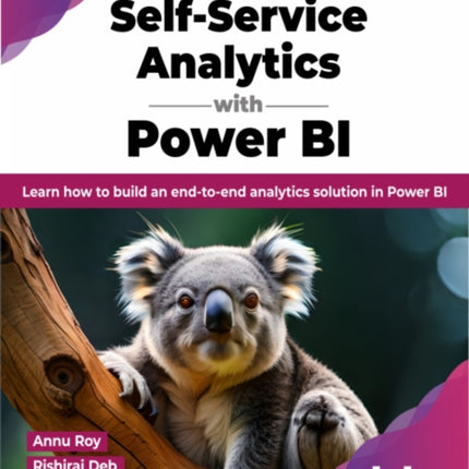 Self-Service Analytics with Power BI: Learn how to build an end-to-end analytics solution in Power BI