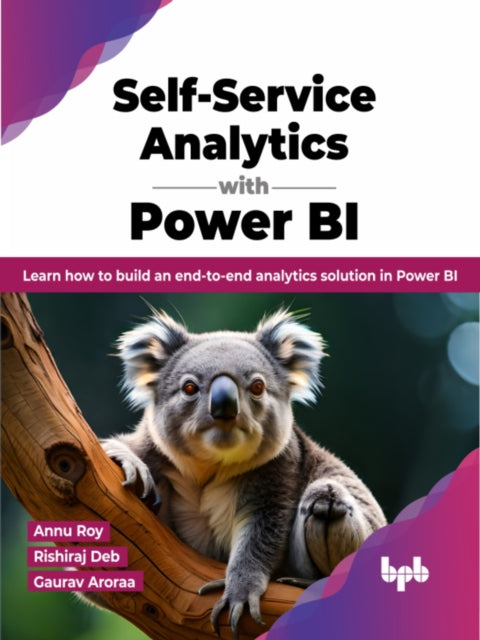 Self-Service Analytics with Power BI: Learn how to build an end-to-end analytics solution in Power BI