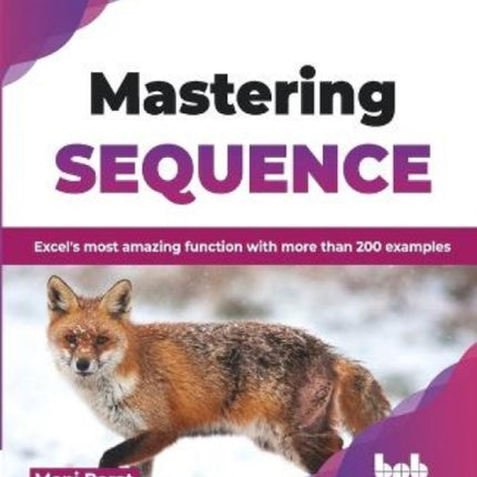 Mastering SEQUENCE: Excel's most amazing function with more than 200 examples