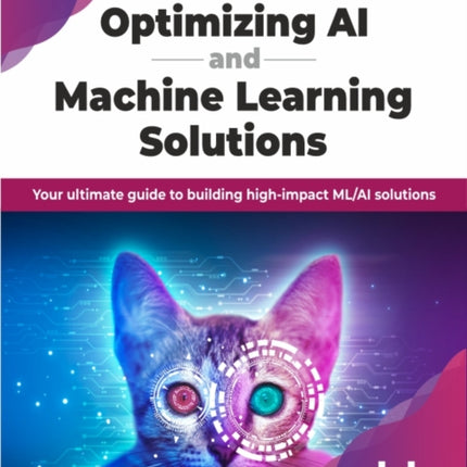 Optimizing AI and Machine Learning Solutions