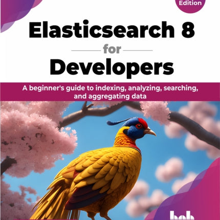 Elasticsearch 8 for Developers: A beginner's