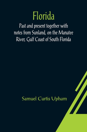 Florida: Past and present together with notes