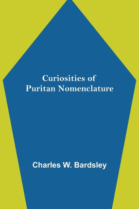 Curiosities of Puritan Nomenclature