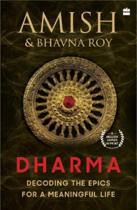 Dharma: Decoding the Epics for a Meaningful Life