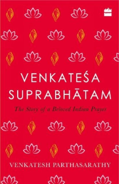 Venkatesha Suprabhatam: The Story of an Beloved Indian Prayer