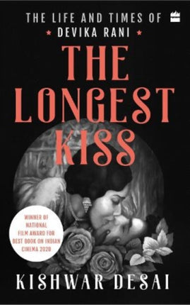 The Longest Kiss: The Life and Times of Devika