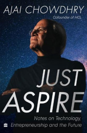 Just Aspire: Notes on Technology, Entrepreneurship and the Future