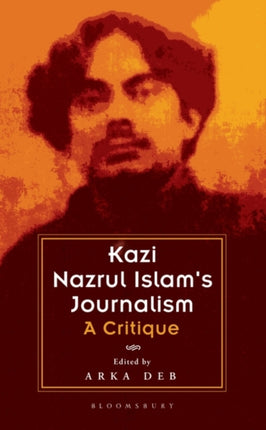 Kazi Nazrul Islam's Journalism: A Critique