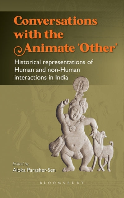 Conversations with the Animate ‘Other’: Historical representations of Human and non-Human interactions in India