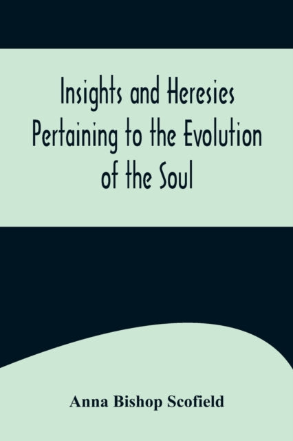 Insights and Heresies Pertaining to the Evolution
