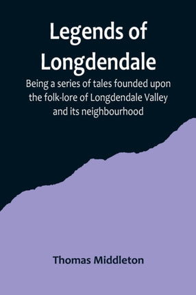 Legends of Longdendale; Being a series of tales