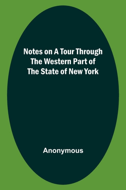 Notes on a Tour Through the Western part of The State of New York