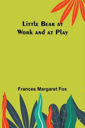 Little Bear at Work and at Play